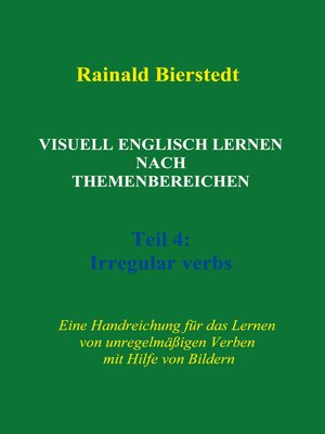 cover image of Visuell Englisch lernen nach Themenbereichen. Teil 4--Irregular verbs